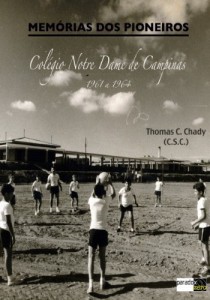 Baixar Mem&oacute;rias dos Pioneiros: Col&eacute;gio Notre Dame de Campinas (1961 a 1964) pdf, epub, eBook