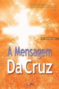 Baixar A MENSAGEM DA CRUZ pdf, epub, eBook