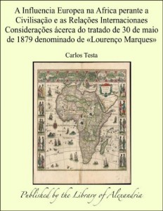 Baixar A Influencia Europea na Africa perante a Civilisaäào e as Relaäñes Internacionaes Consideraäñes Þcerca do tratado… pdf, epub, eBook
