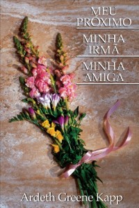 Baixar MEU PRÓXIMO MINHA IRMÃ MINHA AMIGA  (My Neighbor, My Sister, My Friend – Portuguese) pdf, epub, eBook