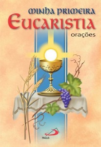 Baixar Minha primeira eucaristia: Orações pdf, epub, eBook