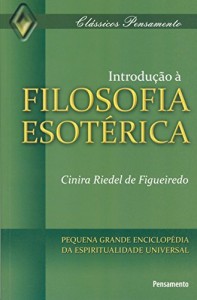Baixar Introdu&ccedil;&atilde;o a Filosofia Esot&eacute;rica (Cl&aacute;ssicos Pensamento) pdf, epub, eBook