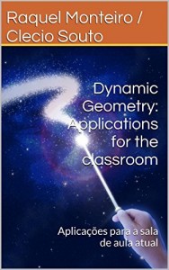 Baixar Dynamic Geometry: Applications for the classroom: Aplica&ccedil;&otilde;es para a sala de aula atual pdf, epub, eBook