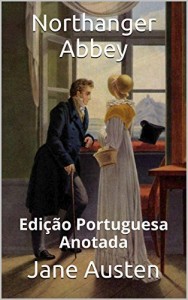 Baixar Northanger Abbey – Edição Portuguesa – Anotada: Edição Portuguesa – Anotada pdf, epub, eBook