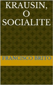 Baixar KRAUSIN, O SOCIALITE pdf, epub, eBook