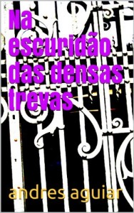 Baixar Na escuridão das densas trevas pdf, epub, eBook