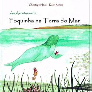 Baixar As Aventuras da Foquinha na Terra do Mar pdf, epub, eBook