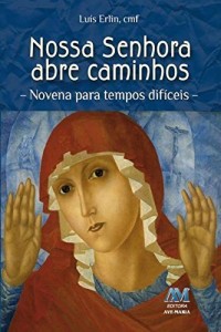 Baixar Nossa Senhora abre caminhos: Novena para tempos dif&iacute;ceis pdf, epub, eBook