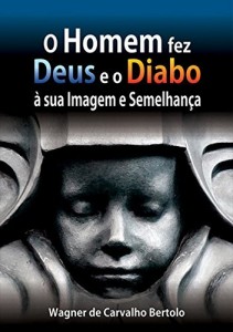 Baixar O Homem Fez Deus E O Diabo &Agrave; Sua Imagem E Semelhan&Ccedil;a pdf, epub, eBook