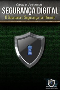 Baixar Seguran&ccedil;a Digital: O Guia para a seguran&ccedil;a na internet pdf, epub, eBook