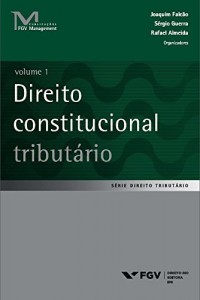 Baixar Direito constitucional tribut&aacute;rio volume 1 (FGV Management) pdf, epub, eBook