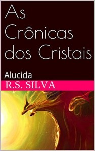 Baixar As Cr&ocirc;nicas dos Cristais: Alucida pdf, epub, eBook