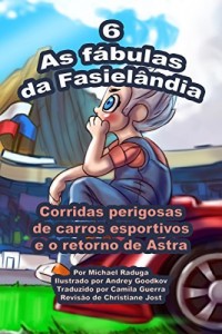 Baixar As f&aacute;bulas da Fasiel&acirc;ndia – 6: Corridas perigosas de carros esportivos e o retorno de Astra pdf, epub, eBook