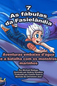 Baixar As f&aacute;bulas da Fasiel&acirc;ndia – 7: Aventuras embaixo d”&aacute;gua e a batalha com os monstros marinhos pdf, epub, eBook