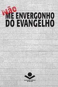 Baixar N&atilde;o me envergonho do Evangelho pdf, epub, eBook