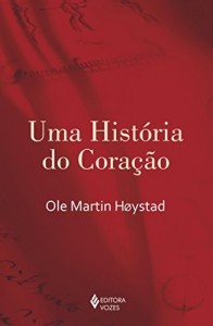 Baixar Uma Hist&oacute;ria do Cora&ccedil;&atilde;o pdf, epub, eBook