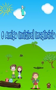 Baixar O Amigo Invis&iacute;vel Imagin&aacute;rio (Crian&ccedil;as Livre-Pensadoras Livro 1) pdf, epub, eBook