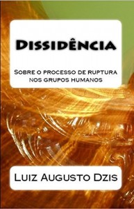 Baixar DISSIDÊNCIA: Sobre o processo de ruptura nos grupos humanos pdf, epub, eBook