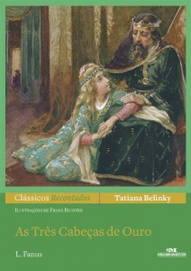 Baixar As Três Cabeças de Ouro (Clássicos Recontados) pdf, epub, eBook