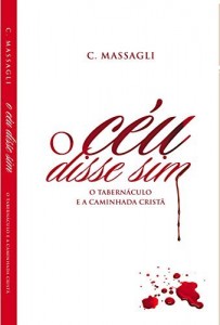 Baixar O Céu Disse Sim – O Tabernáculo e a Caminhada Cristã pdf, epub, eBook
