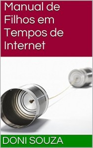 Baixar Manual de Filhos em Tempos de Internet pdf, epub, eBook