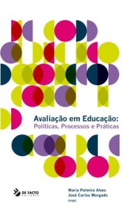 Baixar Avalia&ccedil;&atilde;o em Educa&ccedil;&atilde;o: Pol&iacute;ticas, Processos e Pr&aacute;ticas pdf, epub, eBook