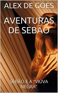 Baixar AVENTURAS DE SEB&Atilde;O: SEB&Atilde;O E A "VI&Uacute;VA NEGRA" pdf, epub, eBook