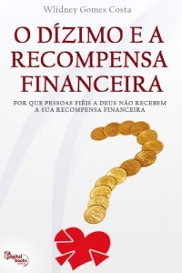 Baixar O d&iacute;zimo e a recompensa financeira pdf, epub, eBook
