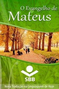 Baixar O Evangelho de Mateus: Edição literária, Nova Tradução na Linguagem de Hoje (O Livro dos livros) pdf, epub, eBook
