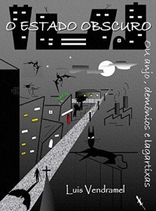 Baixar O Estado Obscuro ou Anjo, Demônios e Lagartixas pdf, epub, eBook