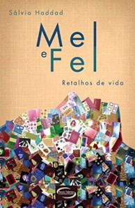 Baixar Mel e Fel: Retalhos de Vida pdf, epub, eBook