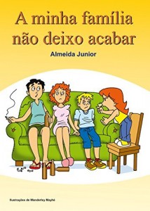 Baixar A MINHA FAM&Iacute;LIA N&Atilde;O DEIXO ACABAR pdf, epub, eBook