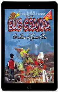 Baixar Bug Grampa – Papai Noel via Google: Coleção todas as vozes do natal (Aventuras de Bug Grampa Livro 4) pdf, epub, eBook
