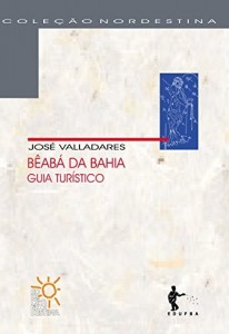 Baixar Bêabá da Bahia: guia turístico pdf, epub, eBook