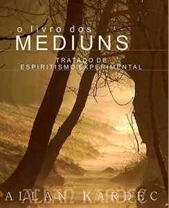 Baixar O LIVRO DOS MÉDIUNS: 1 pdf, epub, eBook
