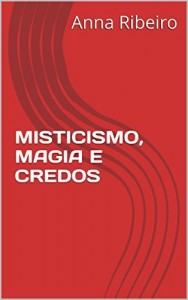 Baixar MISTICISMO, MAGIA E CREDOS pdf, epub, eBook