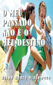 Baixar O meu passado não é o meu destino pdf, epub, eBook