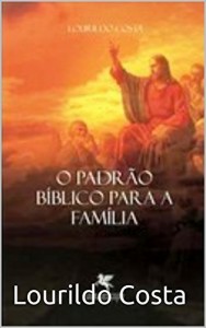Baixar O Padrão Bíblico para a Família pdf, epub, eBook