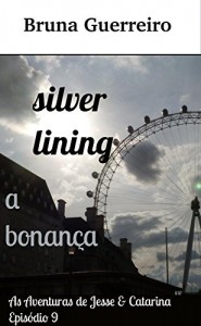 Baixar Silver lining (a bonança): As Aventuras de Jesse & Catarina – Episódio 9 (Onírico 10) pdf, epub, eBook