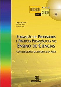 Baixar Forma&ccedil;&atilde;o de professores e pr&aacute;ticas pedag&oacute;gicas no ensino da ci&ecirc;ncia pdf, epub, eBook
