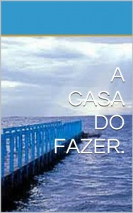 Baixar A CASA DO FAZER. pdf, epub, eBook