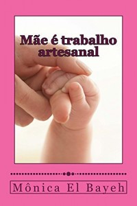 Baixar Mãe é trabalho artesanal pdf, epub, eBook