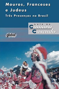 Baixar Mouros, franceses e judeus: Tr&ecirc;s presen&ccedil;as no Brasil pdf, epub, eBook