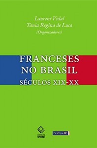 Baixar Franceses no Brasil: s&eacute;culos XIX-XX pdf, epub, eBook