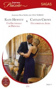 Baixar Um Esc&acirc;ndalo de Princesa & Cicatrizes da Alma – Harlequin Paix&atilde;o Sagas Ed. 11 pdf, epub, eBook