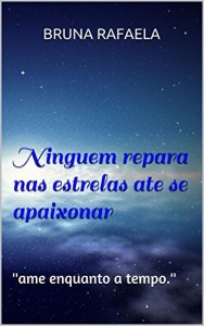 Baixar ninguem repara nas estrelas ate se apaixonar: “”ame em quanto to a tempo.”” pdf, epub, eBook