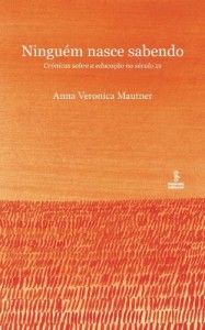 Baixar Ninguém Nasce Sabendo – Crônicas sobre a Educação no Século 21 pdf, epub, eBook