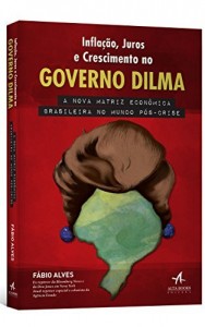 Baixar Infla&ccedil;&atilde;o, Juros e Crescimento no Governo Dilma pdf, epub, eBook