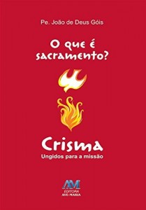 Baixar O que &eacute; sacramento? Crisma pdf, epub, eBook