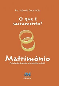 Baixar O que &eacute; sacramento? Matrim&ocirc;nio pdf, epub, eBook